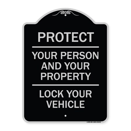 Signmission Protect Your Person & Your Property Lock Your Vehicle Heavy-Gauge Alum Sign, 24" H, BS-1824-23232 A-DES-BS-1824-23232